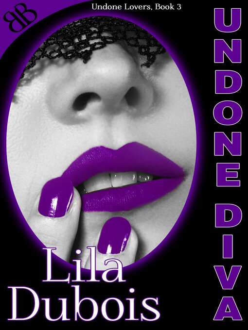 Title details for Undone Diva by Lila Dubois - Available